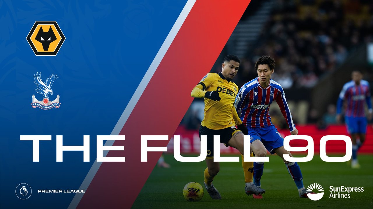 The Full 90: Wolves v Palace | Palace TV+
