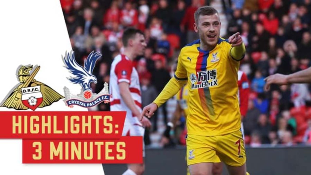 Doncaster Rovers 0-2 Crystal Palace | 3 Minute Highlights
