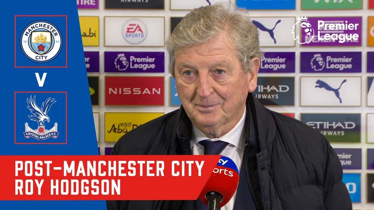 Roy Hodgson Post-Manchester City