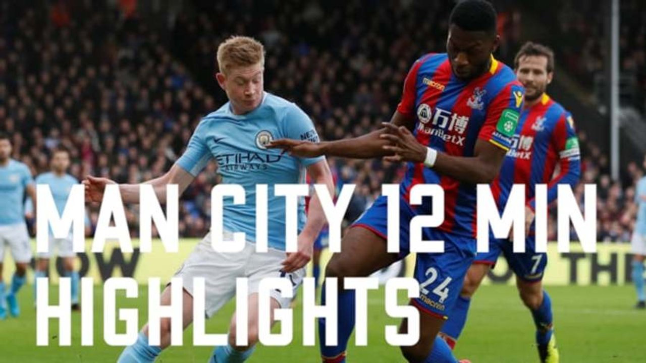Crystal Palace v Man City | 12 min highlights
