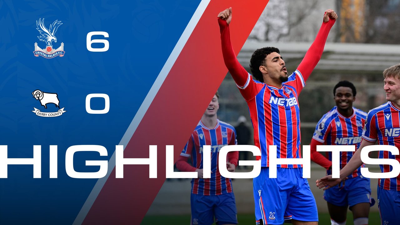 U21 Highlights: Crystal Palace 6-0 Derby County