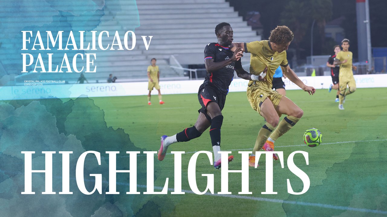 Match Highlights: Famalicao 0-0 Crystal Palace | Como Cup Group Stage