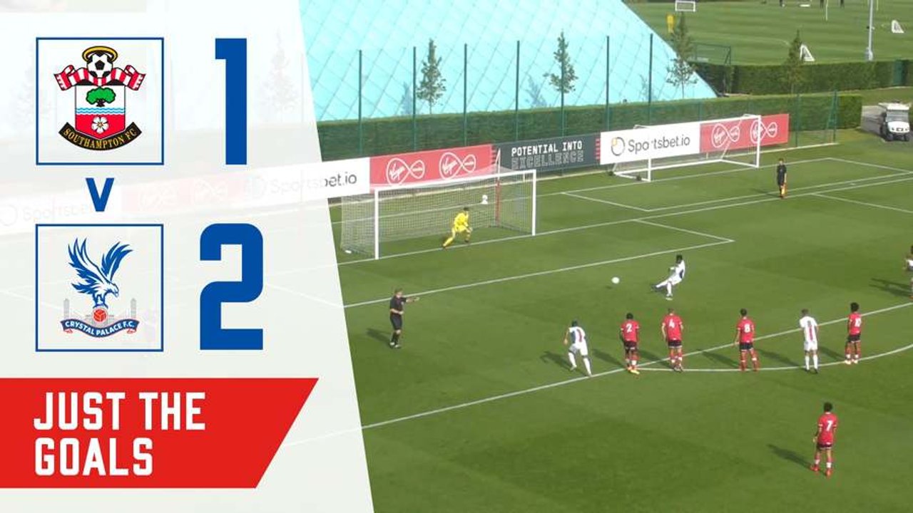 Just the Goals! | Southampton 1-2 Crystal Palace | U18S PL