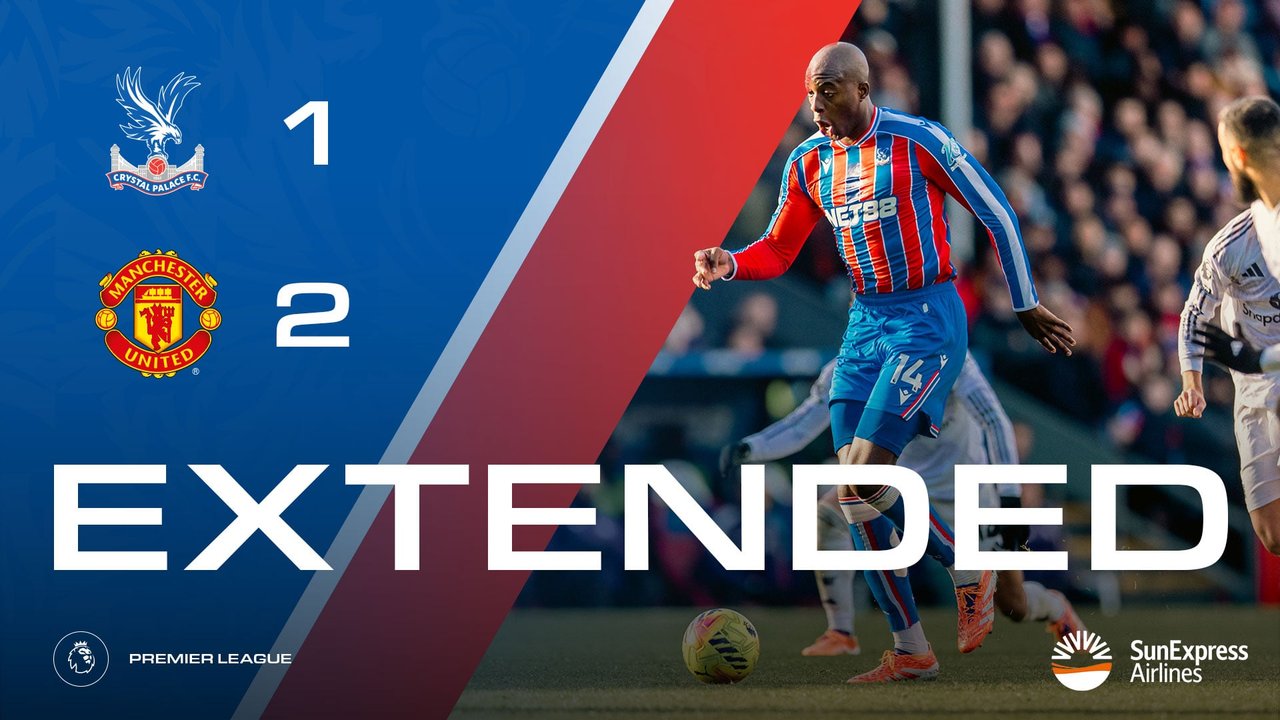 Extended Highlights: Crystal Palace 1-2 Manchester United | Palace TV+