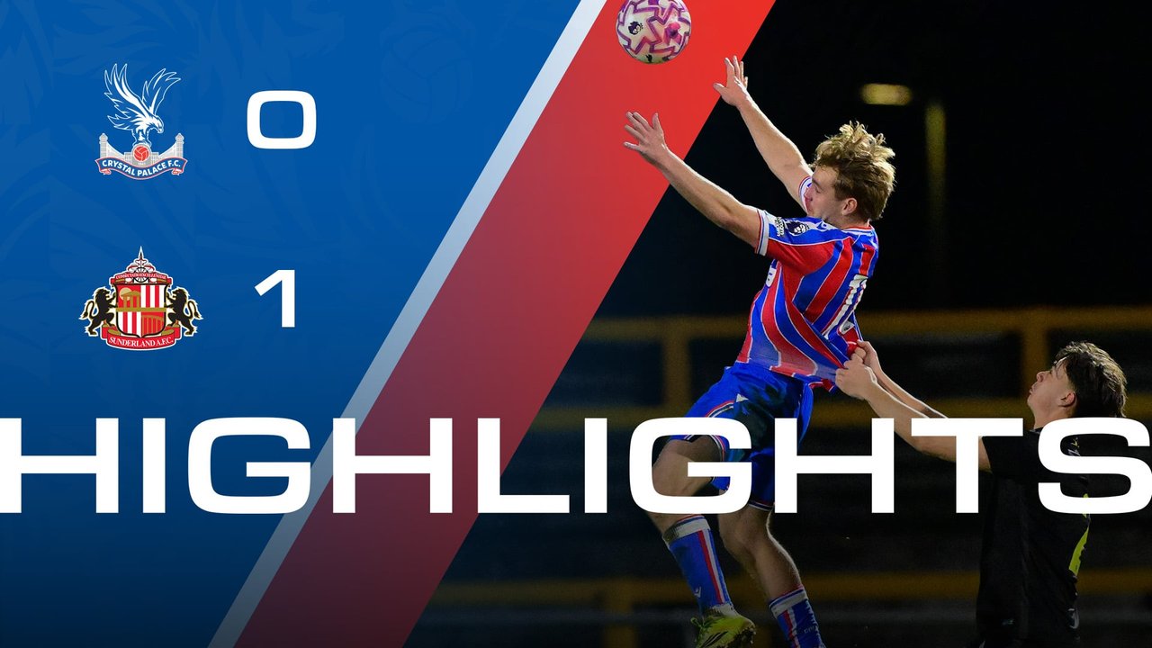U21 Highlights: Crystal Palace 0-1 Sunderland