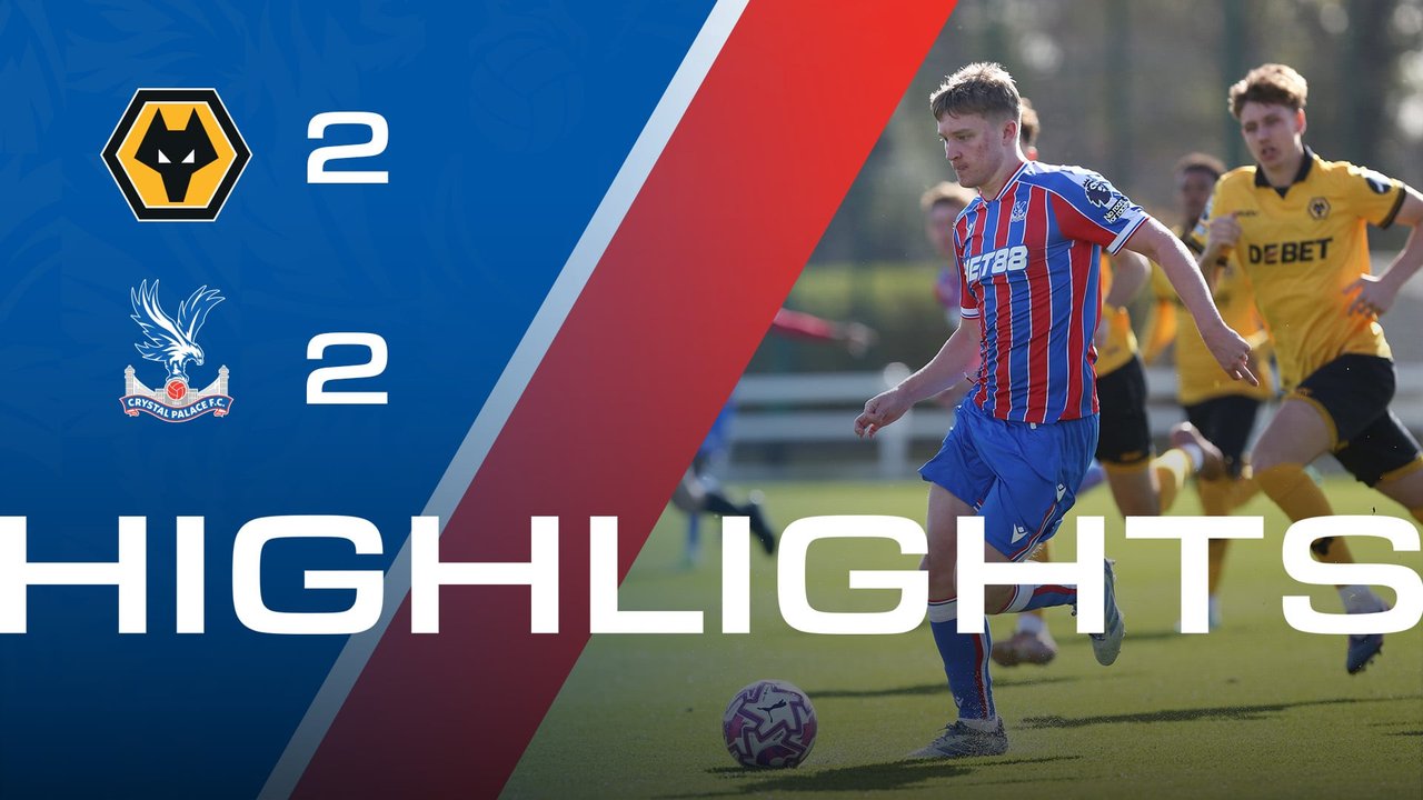U21 Highlights: Crystal Palace 2-2 Wolverhampton Wanderers