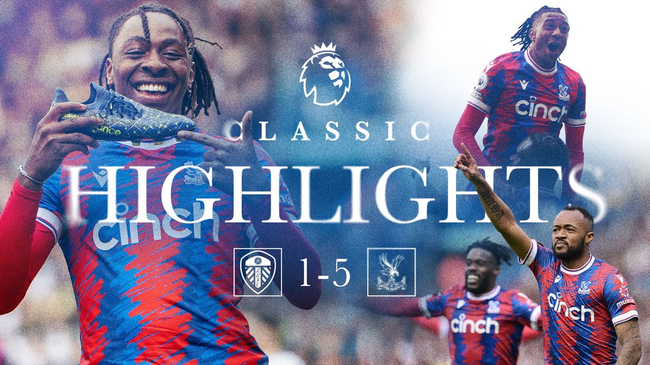 Classic Highlights | Leeds United 1-5 Crystal Palace