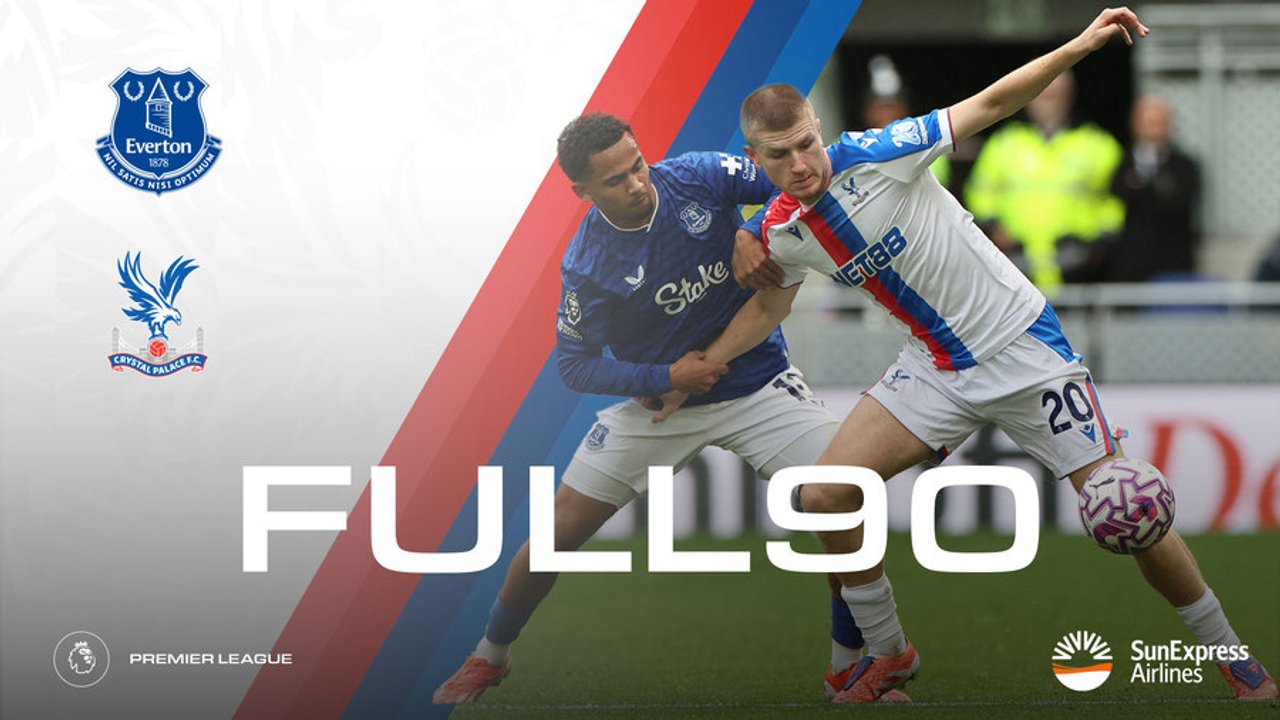 The Full 90: Everton v Crystal Palace | Palace TV+