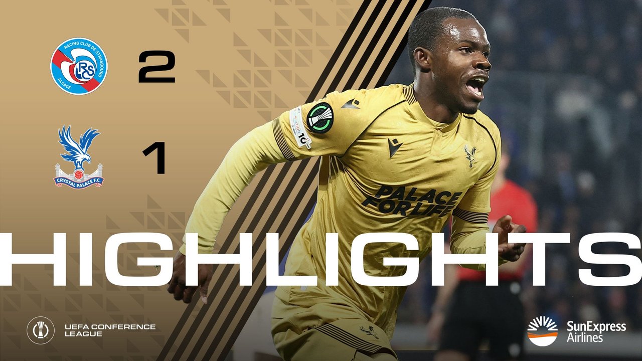 Match Highlights | RC Strasbourg 2-1 Crystal Palace