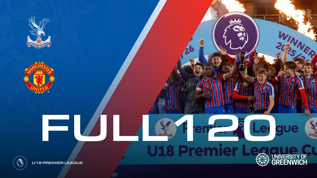 The Full 120: Crystal Palace v Manchester United | Palace TV+