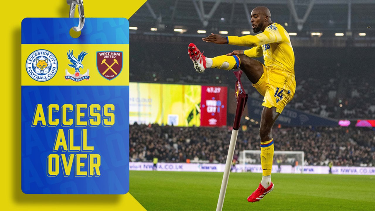 Access All Over: Leicester AND West Ham (A)