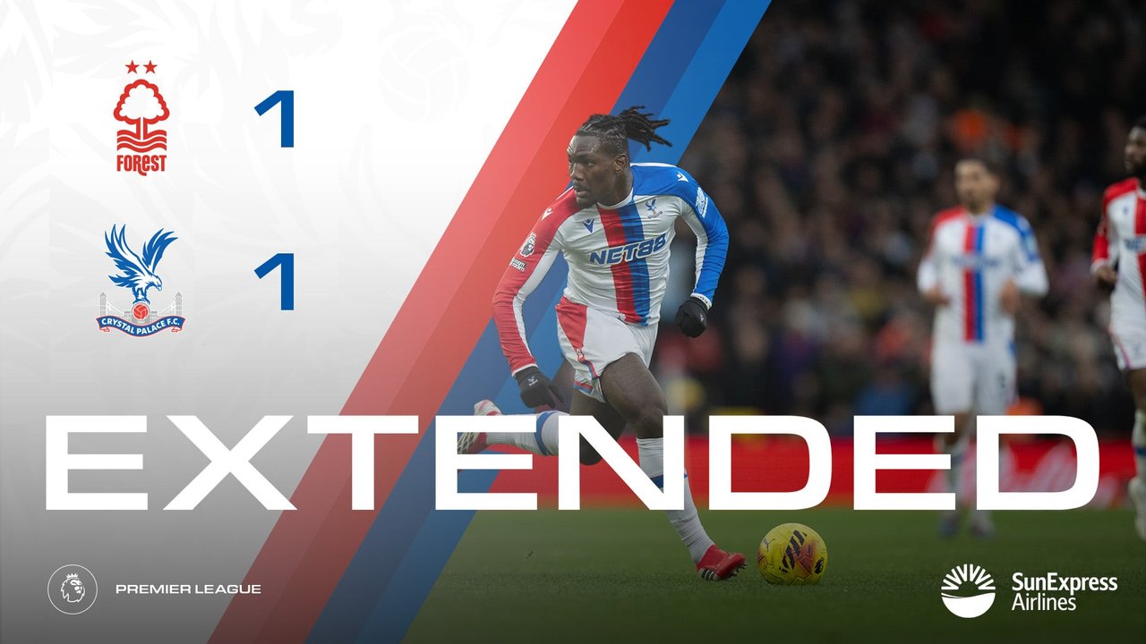 Extended Highlights: Nottingham Forest 1-1 Crystal Palace | Palace TV+