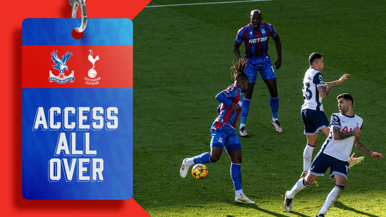 Access All Over | Crystal Palace 1-0 Spurs