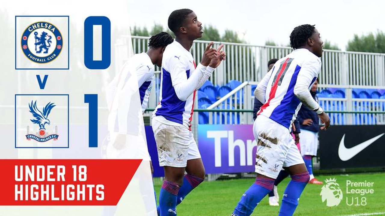 U18 Highlights | Chelsea 0-1 Crystal Palace