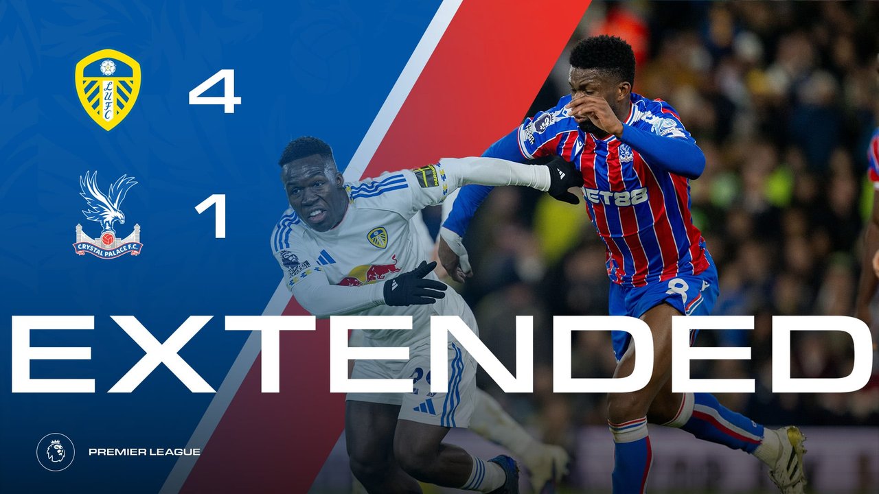 Extended Highlights: Leeds United 4-1 Crystal Palace | Palace TV+