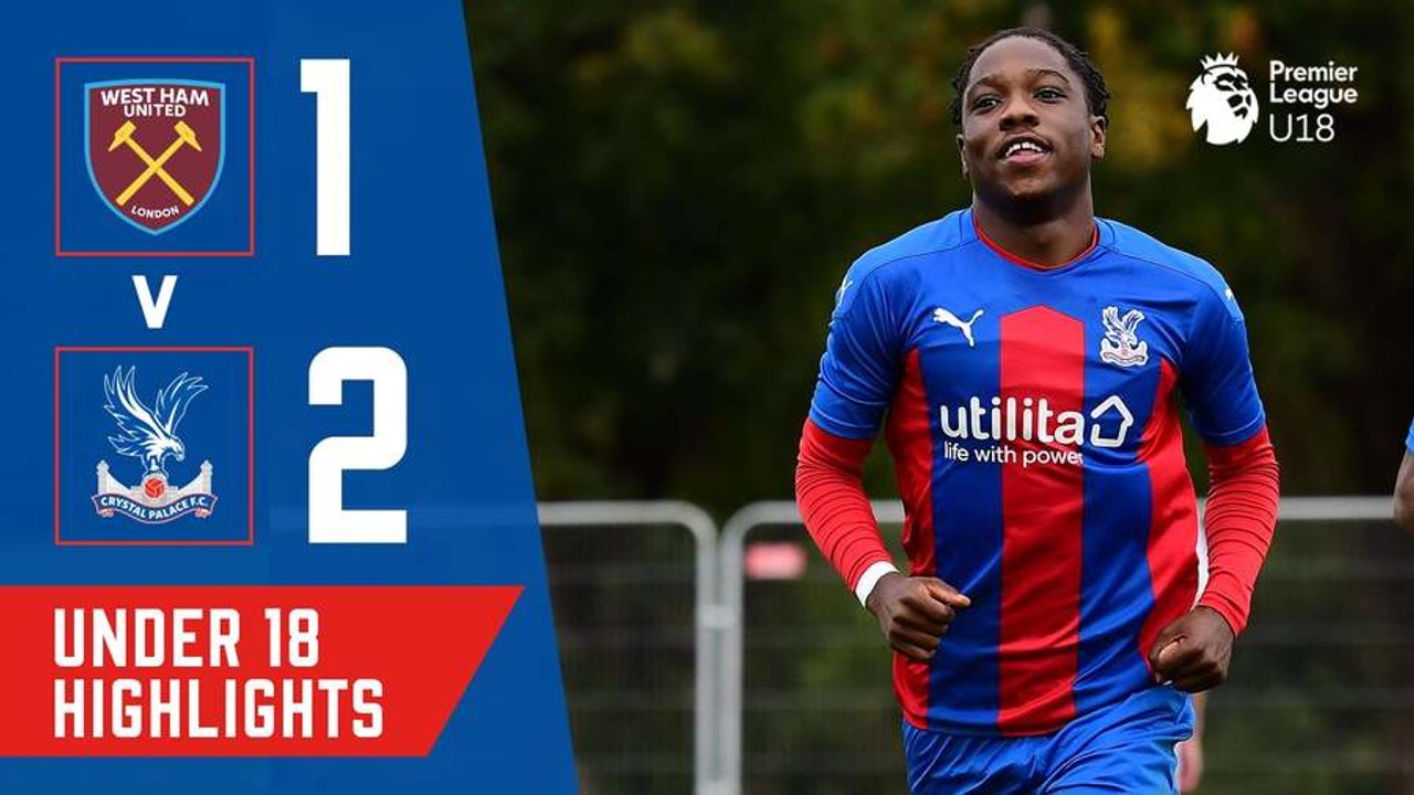 West Ham 1-2 Crystal Palace U18 Highlights