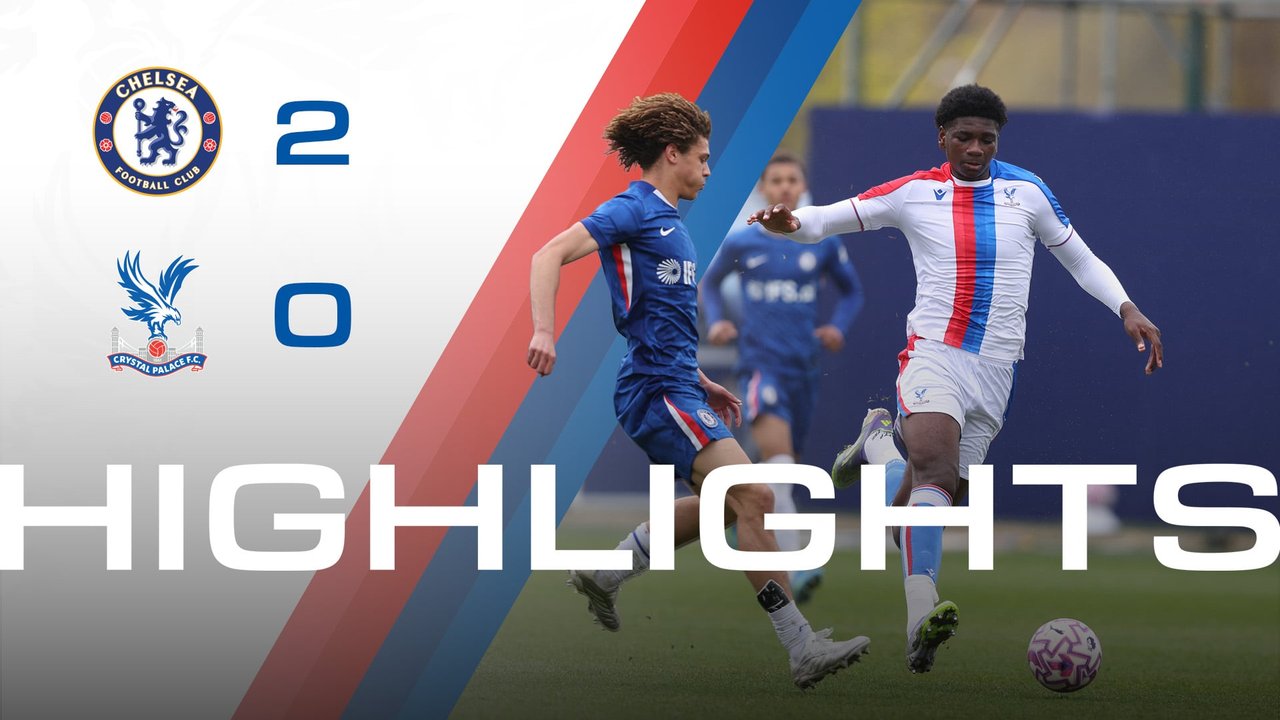 U18 Highights: Chelsea 2-0 Crystal Palace