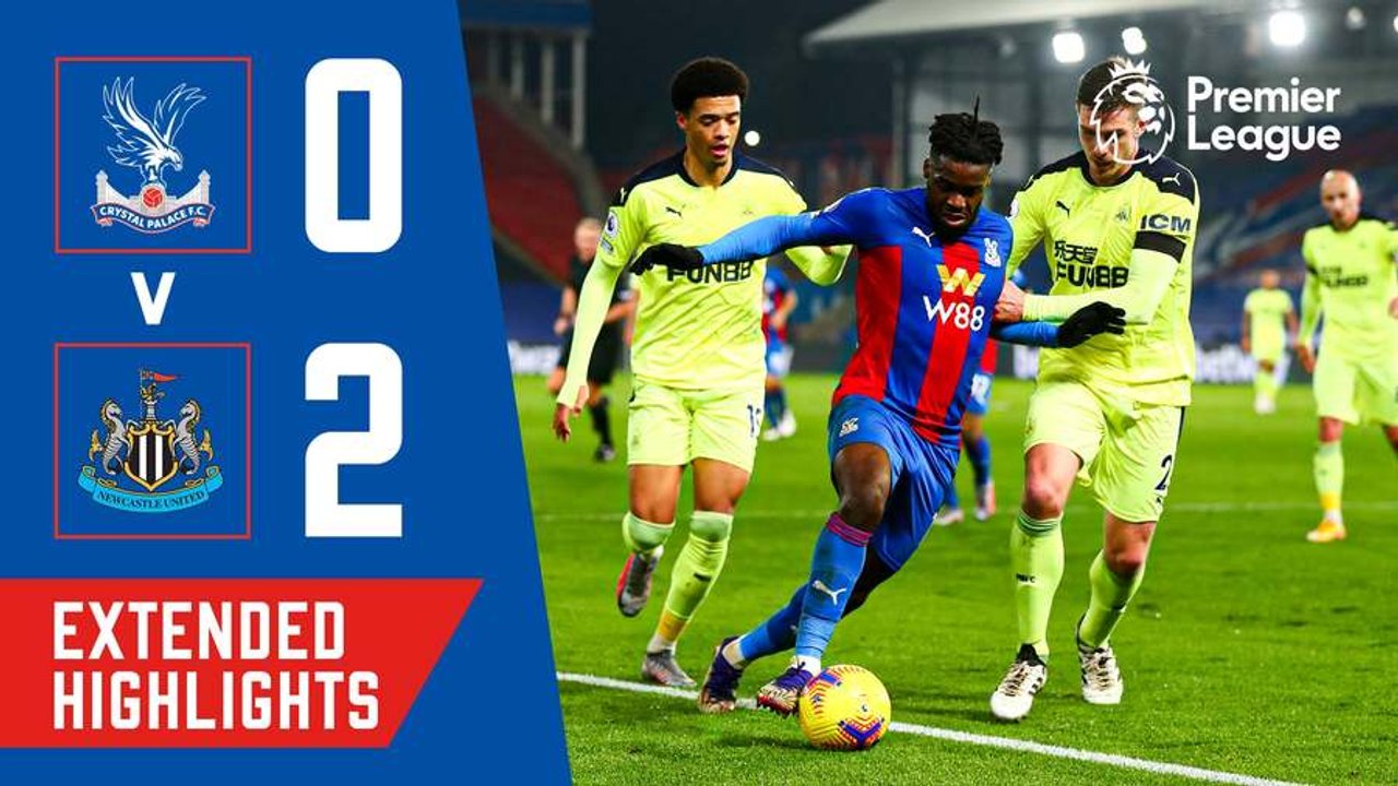 Crystal Palace 0-2 Newcastle United | Extended Highlights