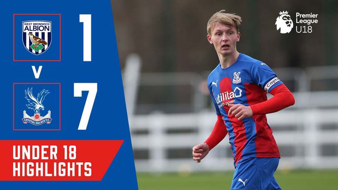 West Brom 1-7 Crystal Palace | U18 PL Highlights