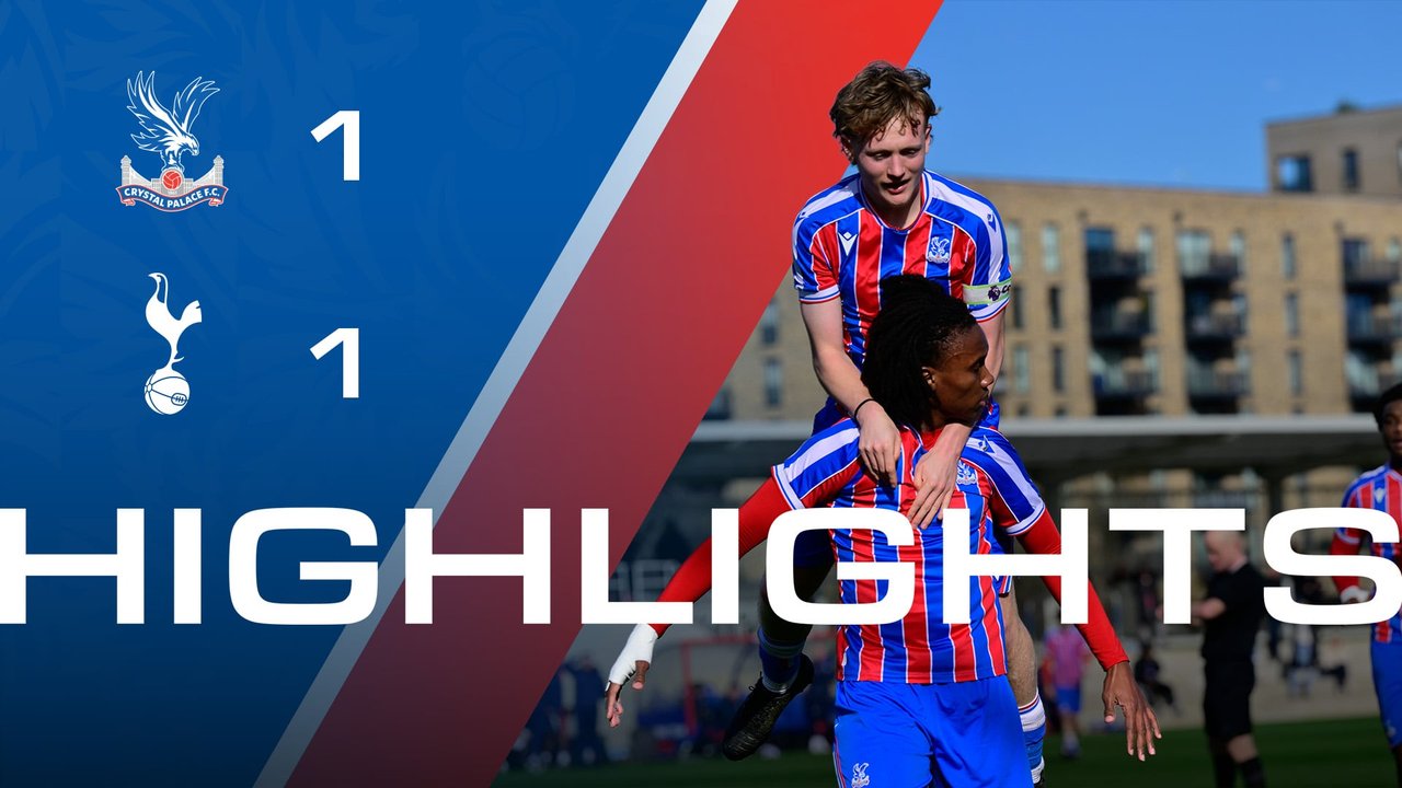 U18 Highlights: Crystal Palace 1-1 Spurs