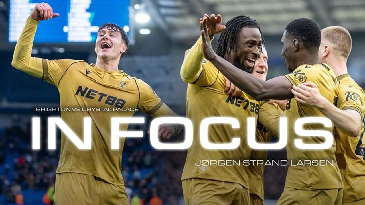 In Focus: Jørgen Strand Larsen v Brighton