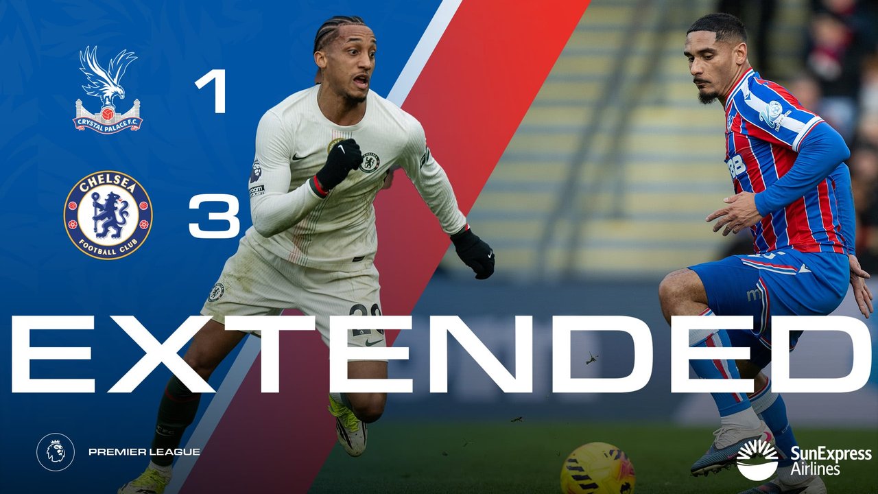 Extended Highlights: Crystal Palace 1-3 Chelsea | Palace TV+