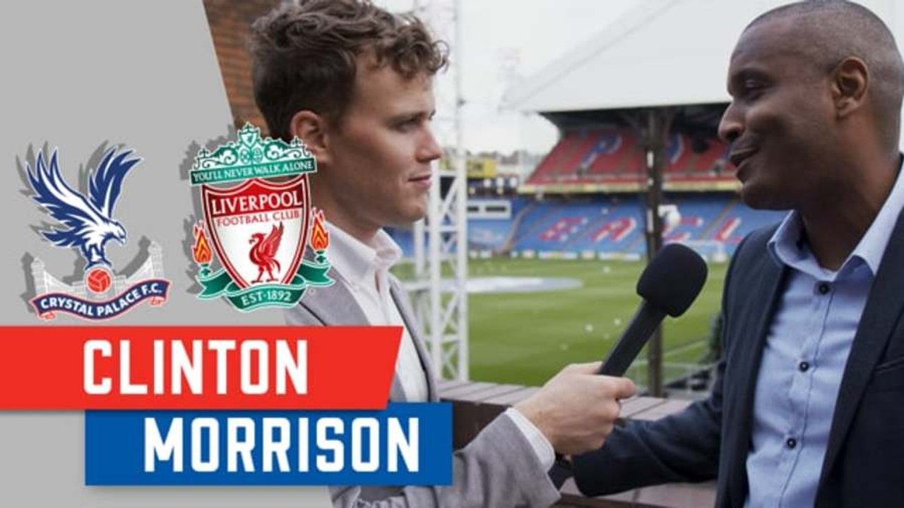 Clinton Morrison on Palace v Liverpool