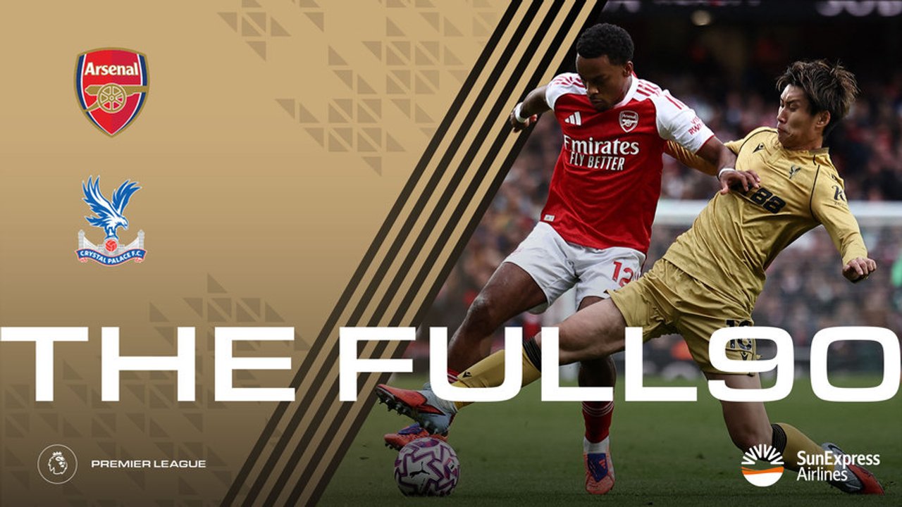 The Full 90: Arsenal v Crystal Palace | Palace TV+