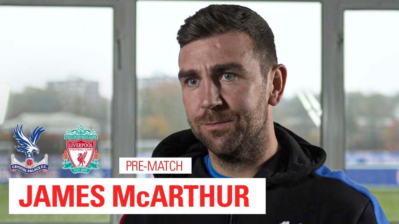 James McArthur | Pre Liverpool