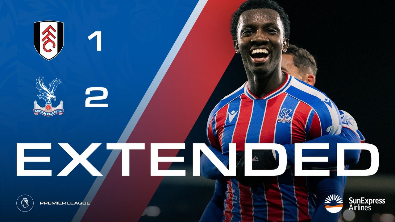 Extended Highlights: Fulham 1-2 Crystal Palace | Palace TV+