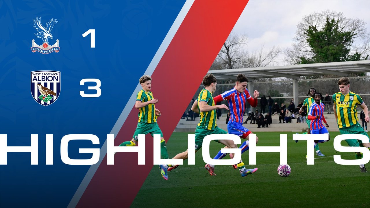 U18 Highlights: Crystal Palace U18 1-3 West Bromwich Albion