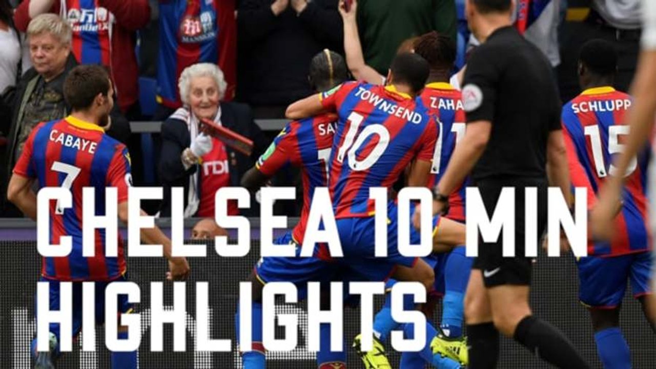 Crystal Palace 2-1 Chelsea | 10 min highlights