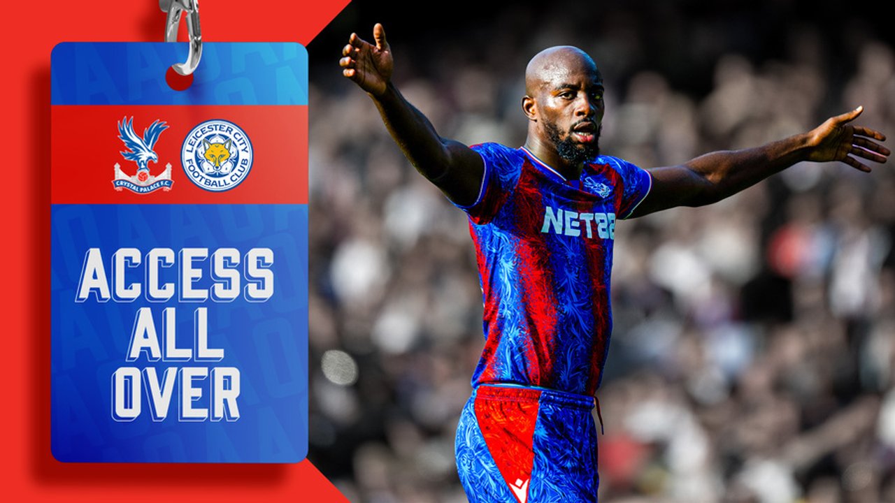 Access All Over Crystal Palace v Leicester