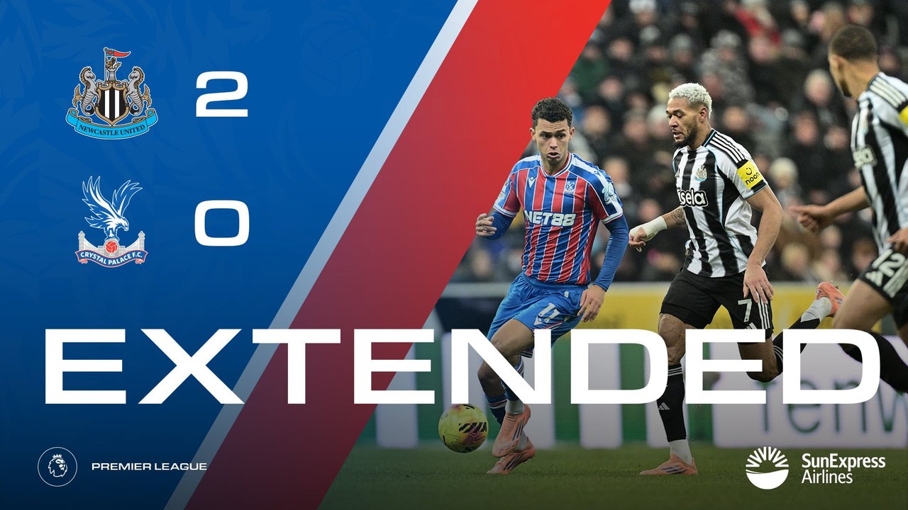 Extended Highlights: Newcastle United 2-0 Crystal Palace | Palace TV+