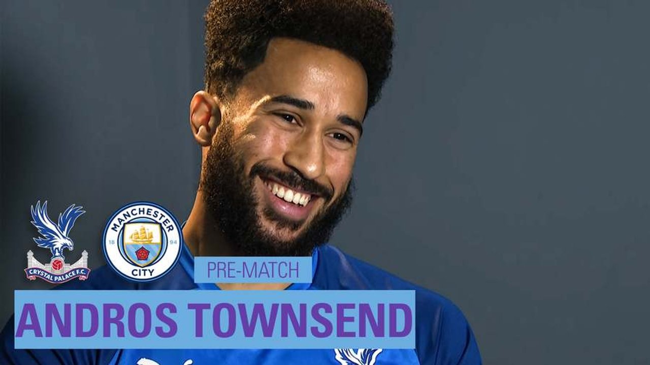 Andros Townsend | Pre Manchester City