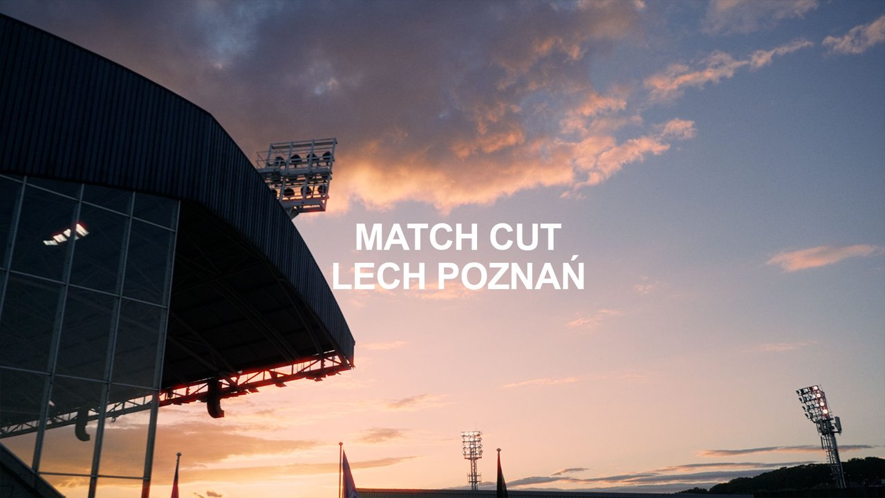 Match Cut | Lech Poznan