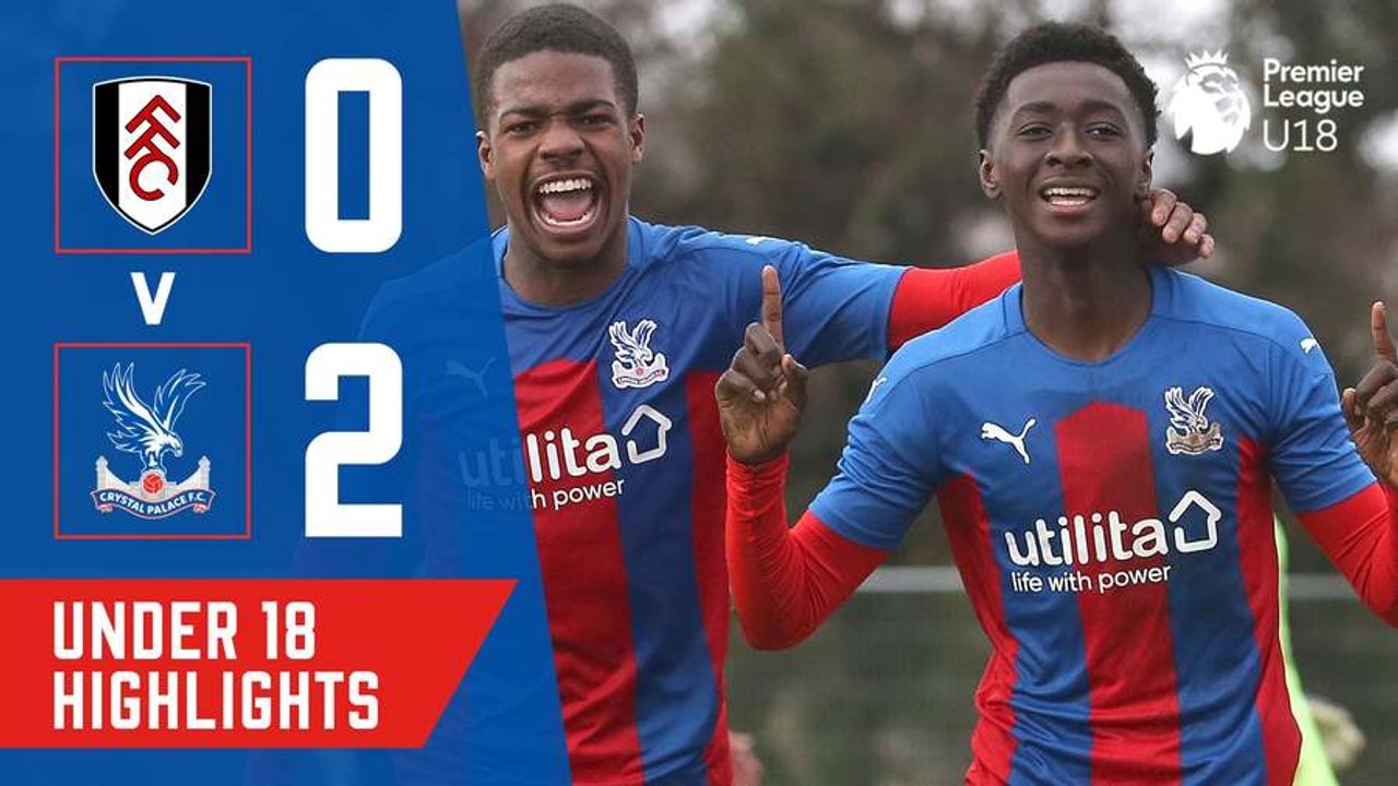 Fulham 0-2 Crystal Palace | U18 Highlights