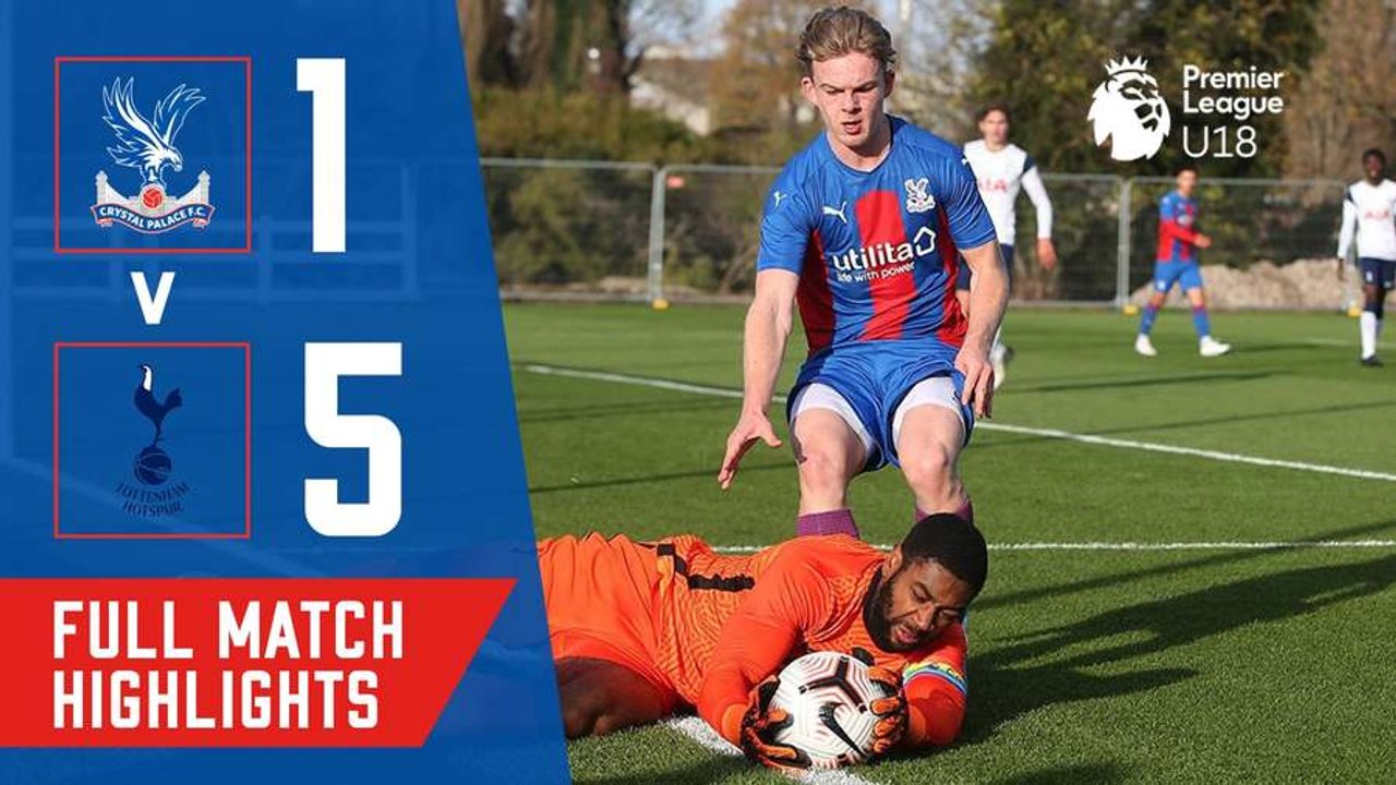 Crystal Palace 1-5 Tottenham Hotspur | U18 Highlights