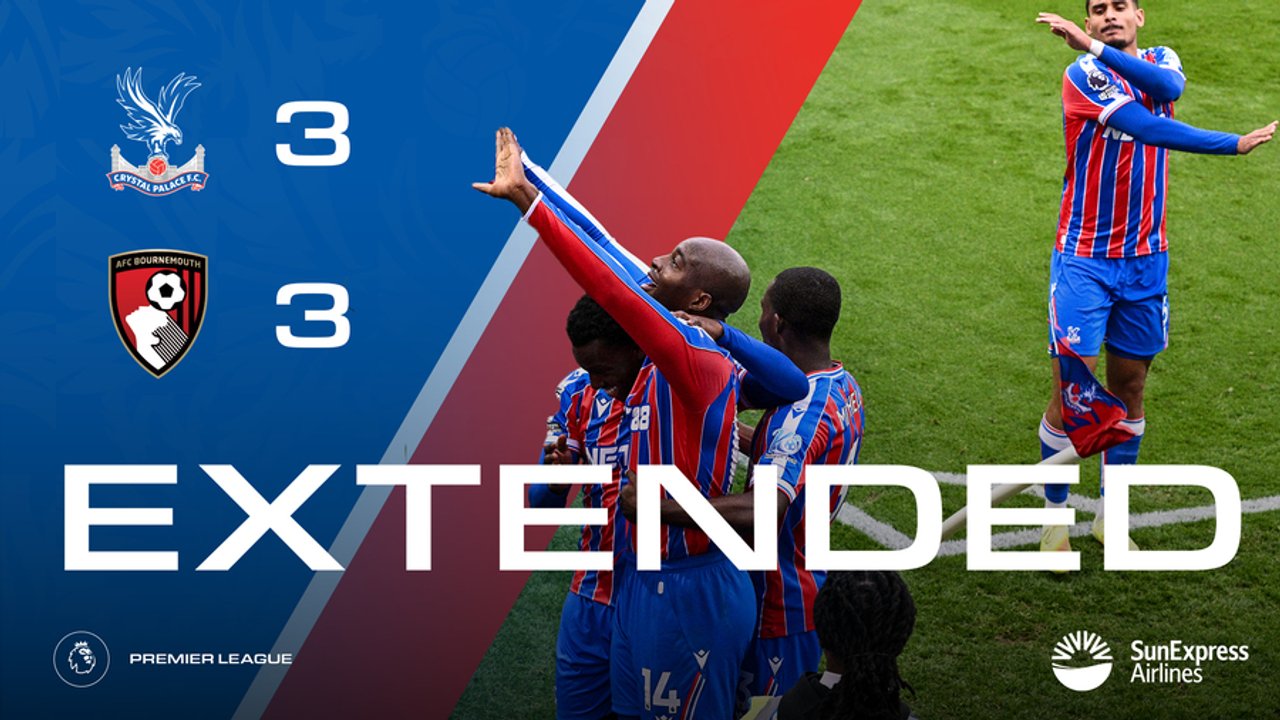 Extended Highlights: Crystal Palace 3-3 AFC Bournemouth | Palace TV+