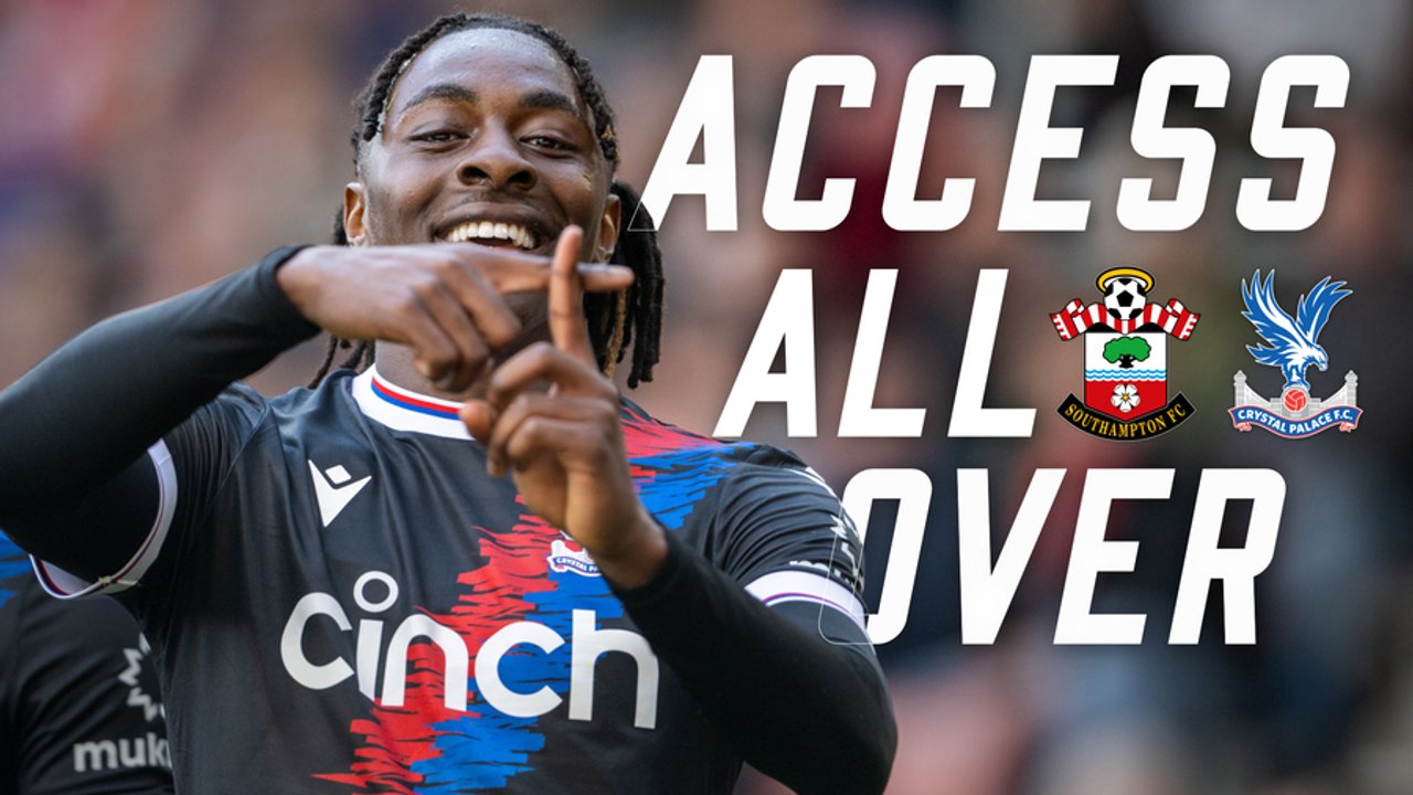 Pitchside Camera | Southampton 0-2 Crystal Palace | Access All Over