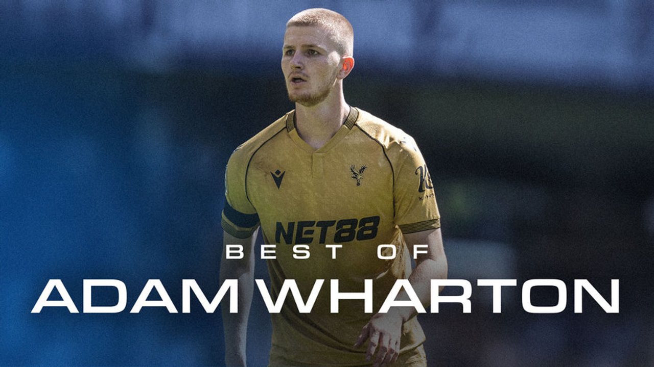 Best of Adam Wharton | Chelsea (A)