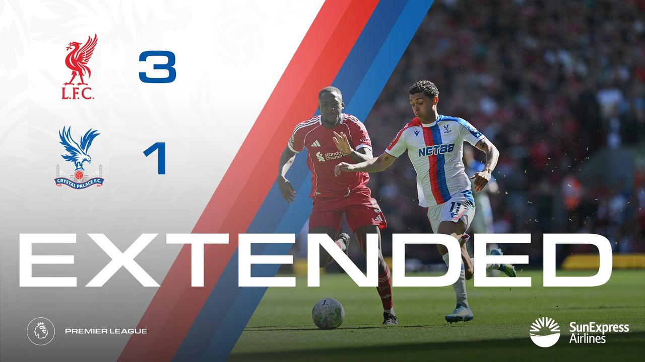 Extended Highlights: Liverpool 3-1 Crystal Palace | Palace TV+