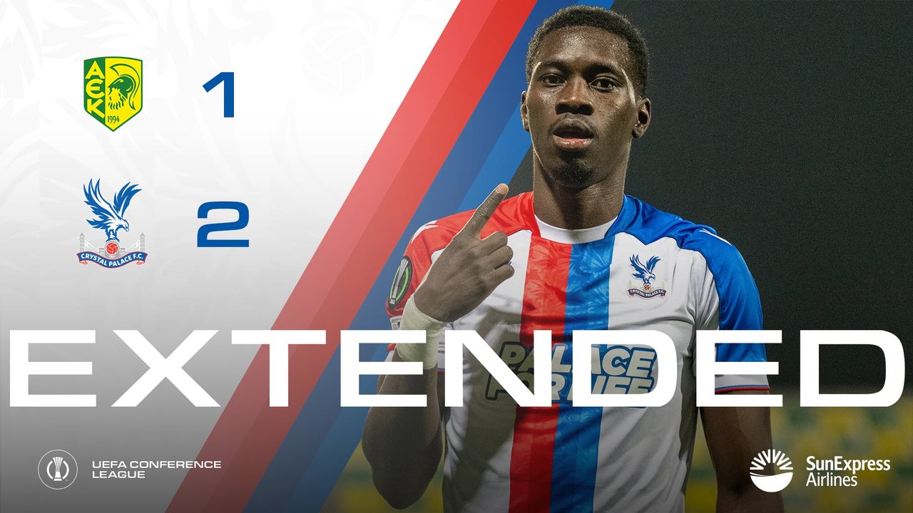 Extended Highlights | AEK Larnaca 1-2 Crystal Palace | UEFA Conference League | Palace TV+